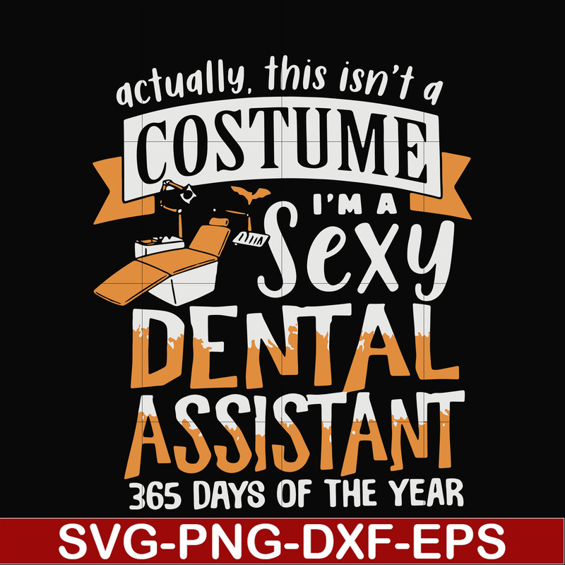 HLW0137-i am sexy dental assistant 365 day of the year svg, png, dxf, eps digital file HLW0137.jpg
