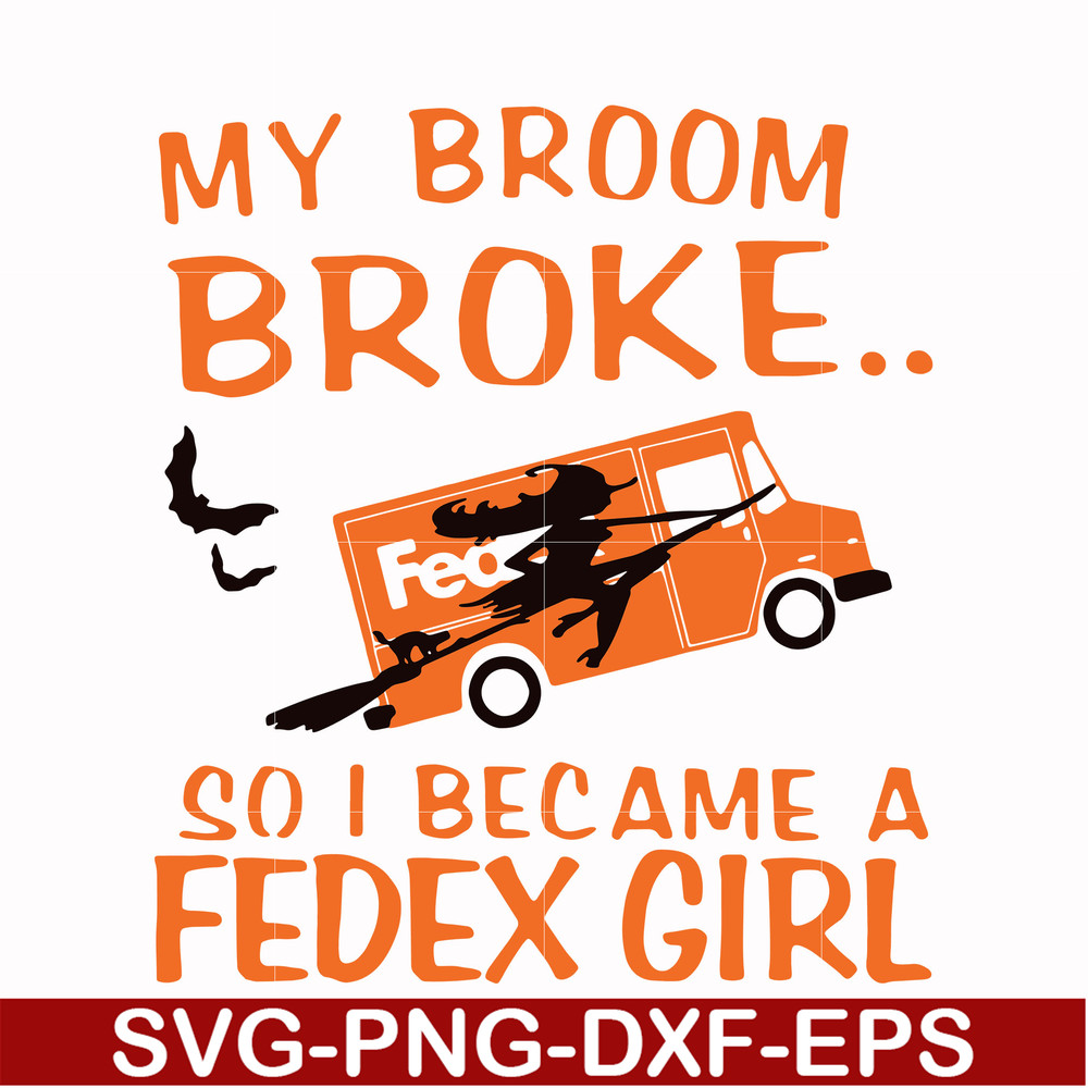 HLW0154-My broom broke so i became a fedex girl svg, png, dxf, eps digital file HLW0154.jpg