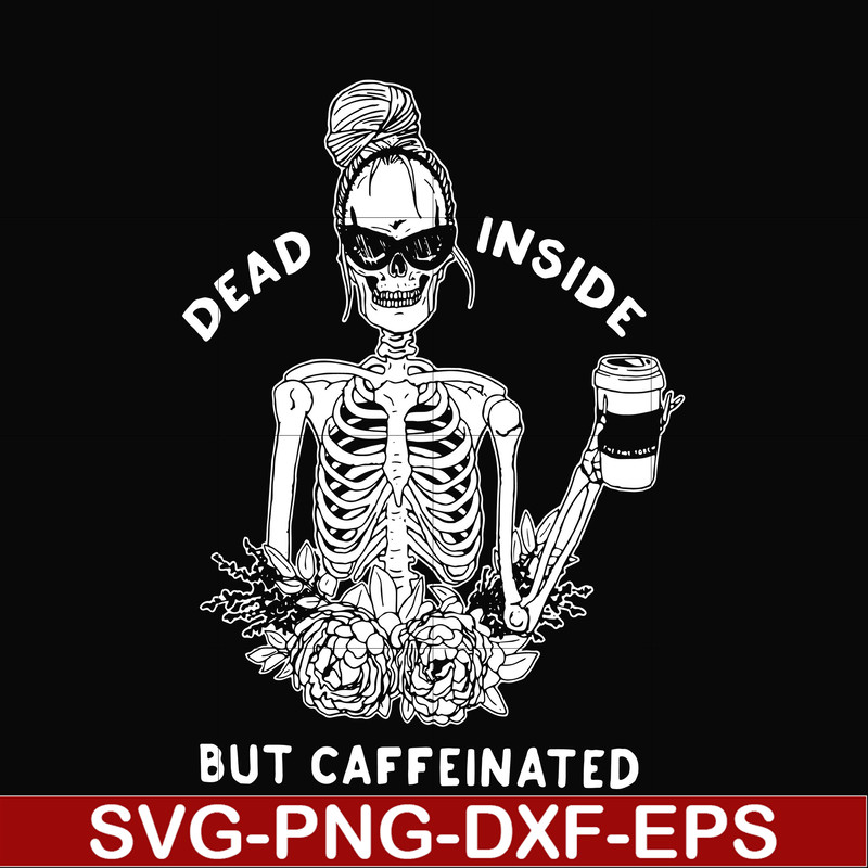 HLW0157-Dead inside but caffeinated svg, png, dxf, eps digital file HLW0157.jpg