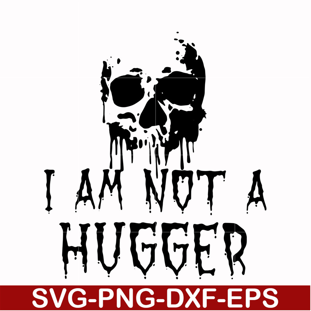 HLW0170-I am not a hugger svg, png, dxf, eps digital file HLW0170.jpg