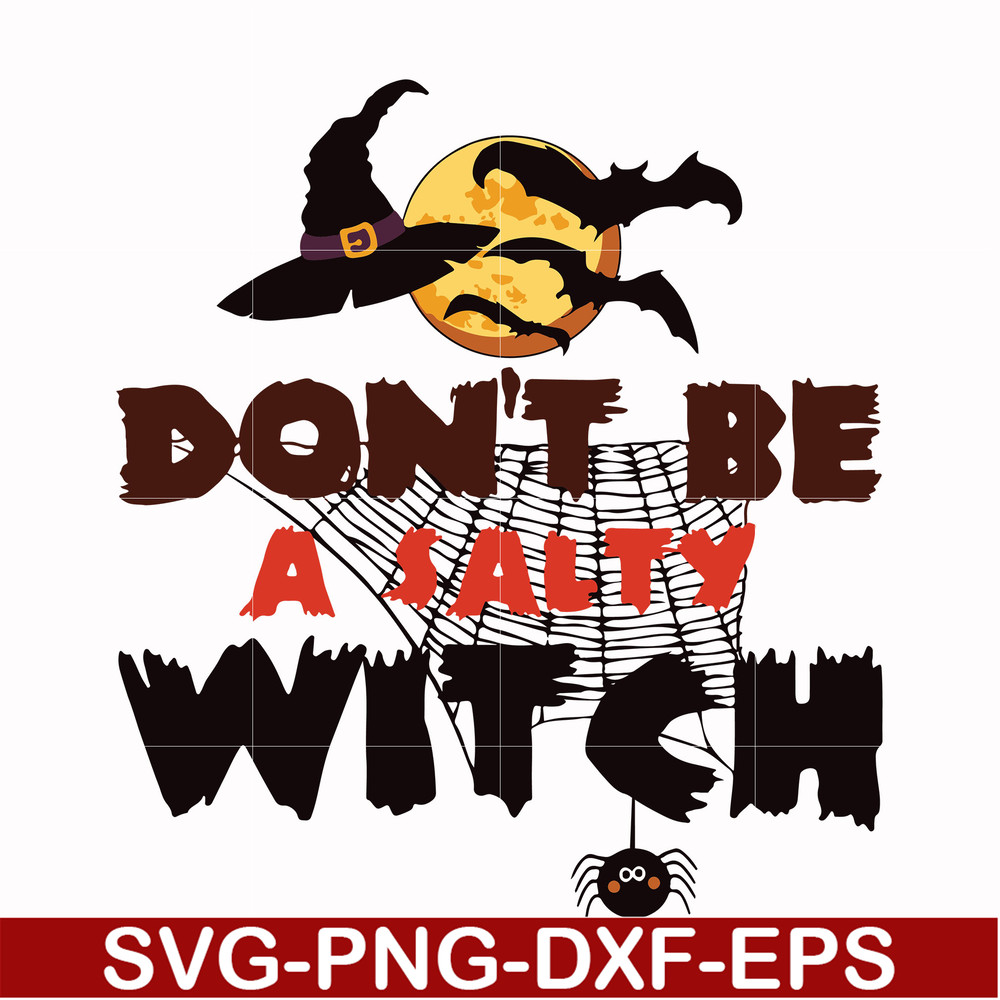 HLW24072015-Dont be a salty witch svg, halloween svg, png, dxf, eps digital file HLW24072015.jpg