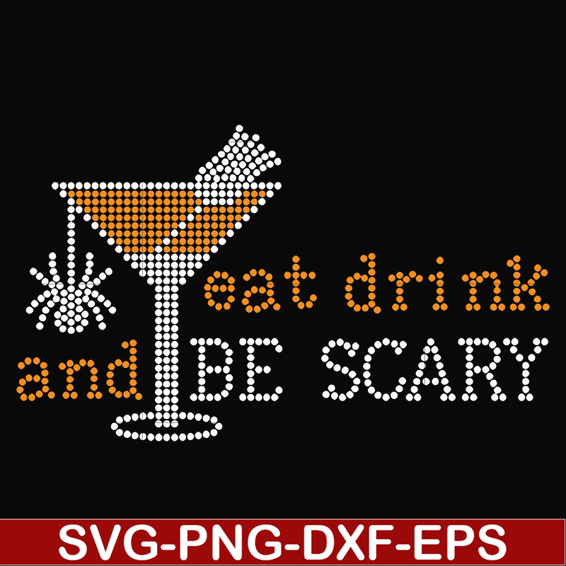 HLW24072017-Eat drink and be scary svg, halloween svg, png, dxf, eps digital file HLW24072017.jpg