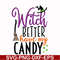 HLW2407206-Witch better have my candy svg, halloween svg, png, dxf, eps digital file HLW2407206.jpg