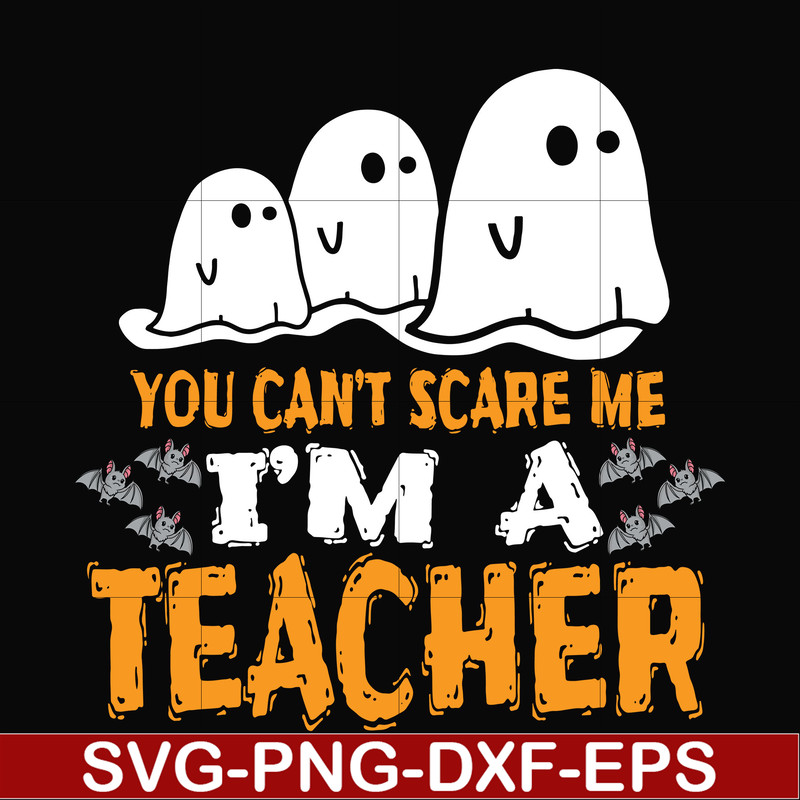 HLW2507201-You cant scare me im a teacher svg, halloween svg, png, dxf, eps digital file HLW2507201.jpg