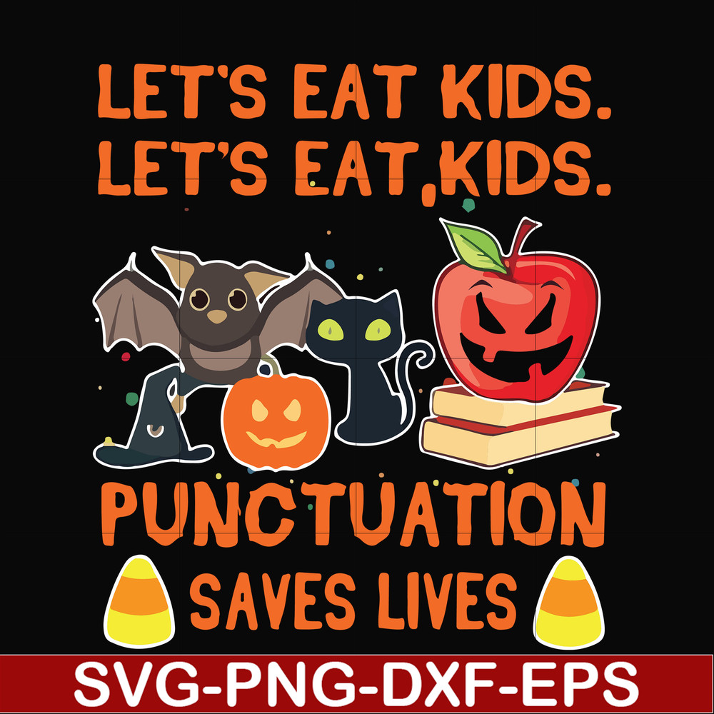 HLW2507205-Lets eat kids punctuation saves lives svg, halloween svg, png, dxf, eps digital file HLW2507205.jpg