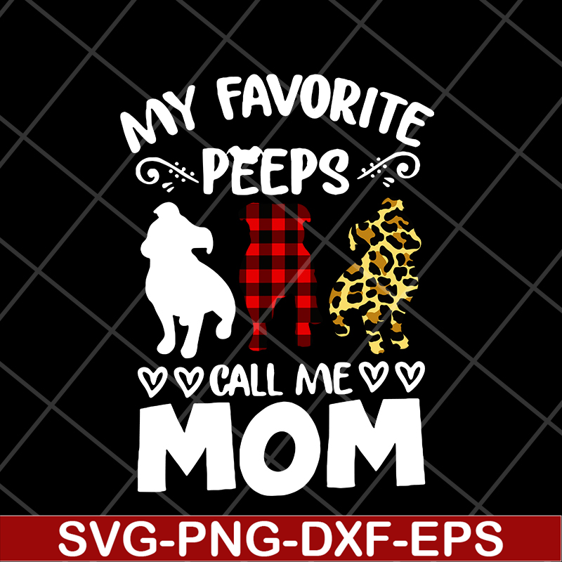 MTD05042150-my favorite peeps call mom svg, Mother's day svg, eps, png, dxf digital file MTD05042150.jpg