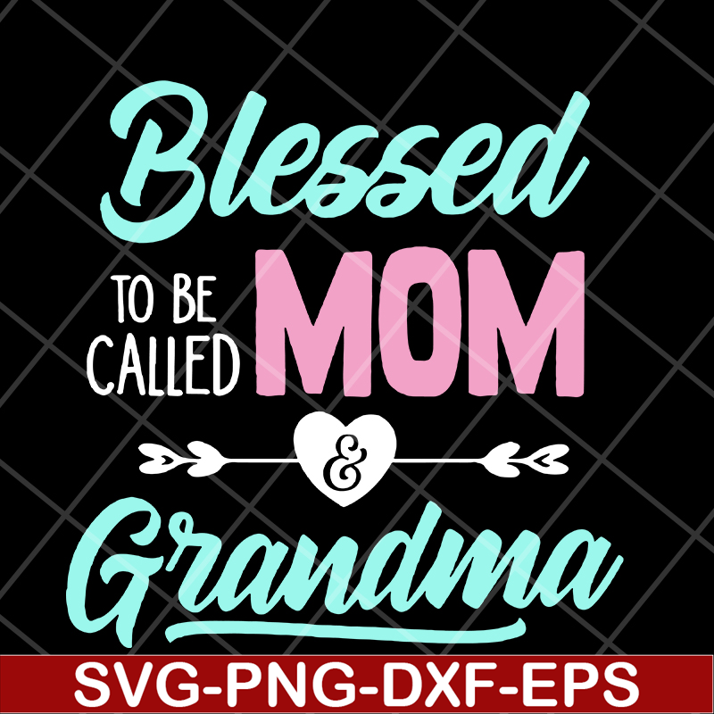 MTD10042110-blessed to be called mom svg, Mother's day svg, eps, png, dxf digital file MTD10042110.jpg