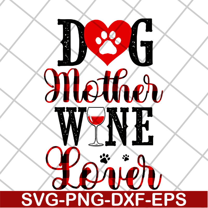 MTD10042116-dog mother wine lover svg, Mother's day svg, eps, png, dxf digital file MTD10042116.jpg