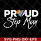 MTD13042110-proud step mom svg, Mother's day svg, eps, png, dxf digital file MTD13042110.jpg