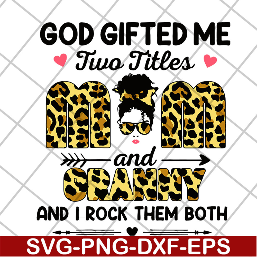 MTD13042132-God gifted me two titles mom and gramy svg, Mother's day svg, eps, png, dxf digital file MTD13042132.jpg