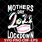 MTD16042132-Mother's day 2021 svg, Mother's day svg, eps, png, dxf digital file MTD16042132.jpg