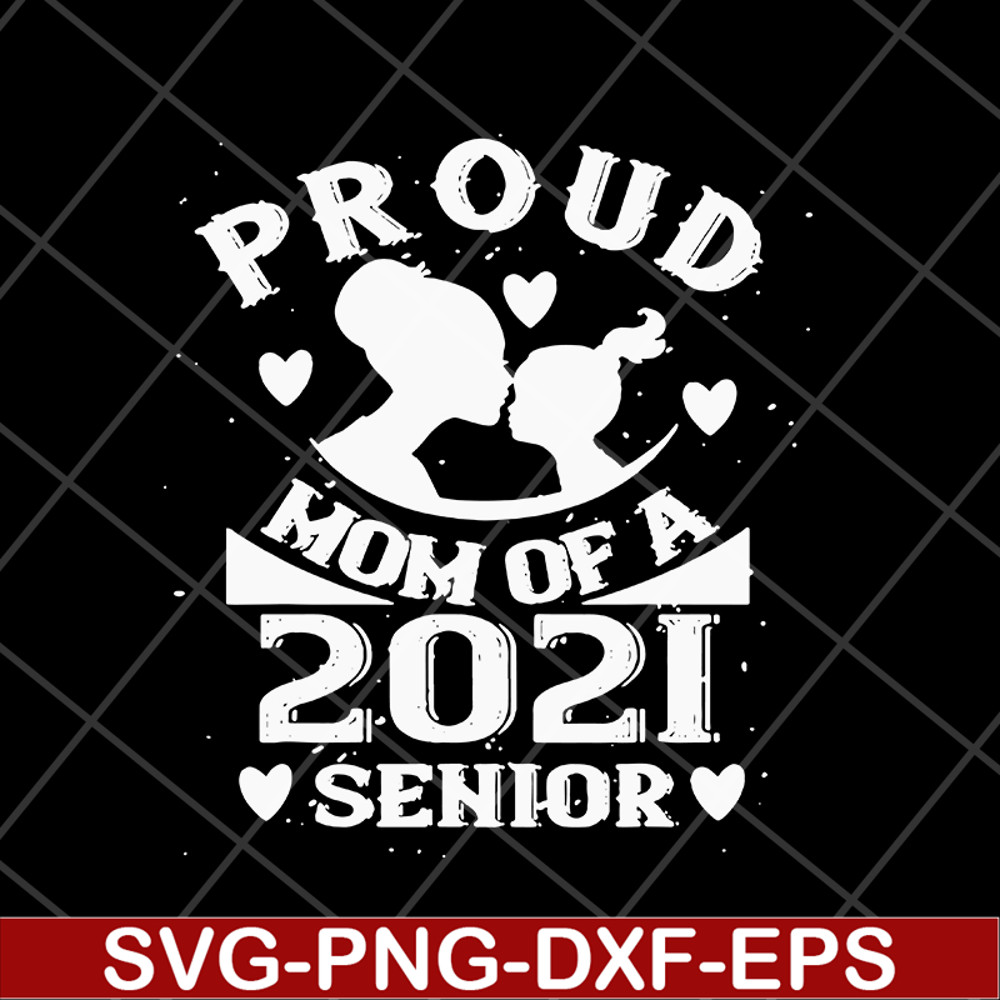 MTD16042136-Proud mom of a 2021 senior svg, Mother's day svg, eps, png, dxf digital file MTD16042136.jpg