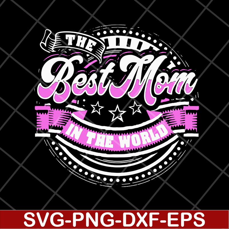 MTD16042137-Best mom in the world svg, Mother's day svg, eps, png, dxf digital file MTD16042137.jpg