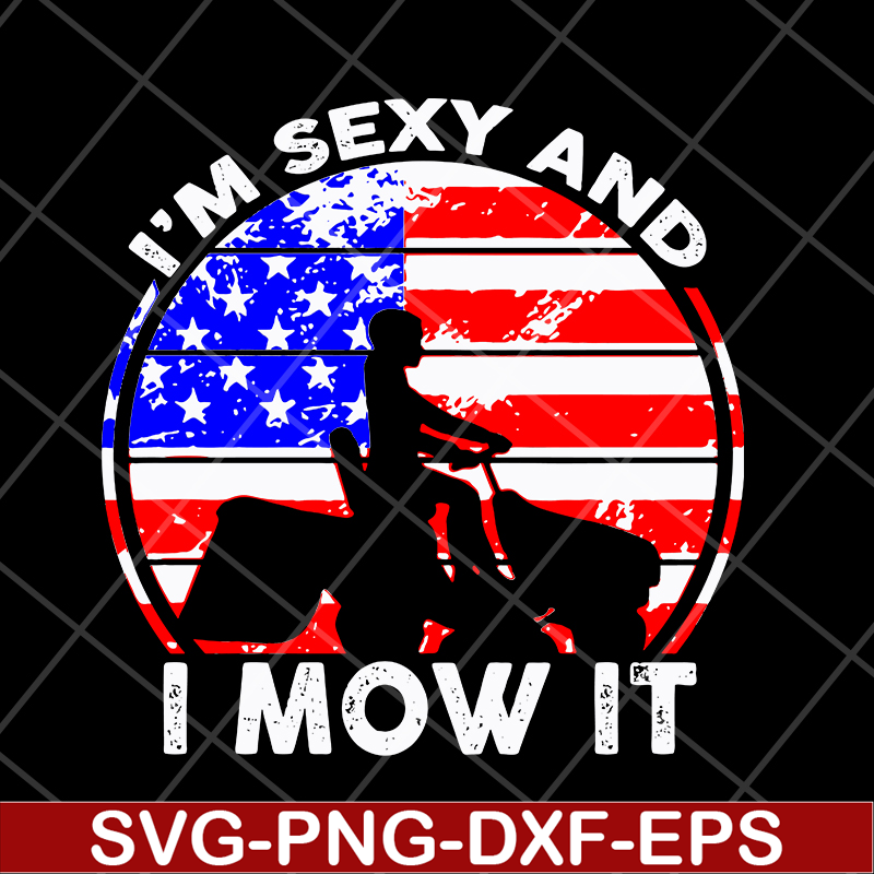 MTD16042143-I'm sexy and i mow it svg, Mother's day svg, eps, png, dxf digital file MTD16042143.jpg