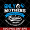 MTD16042146-Only mother's svg, Mother's day svg, eps, png, dxf digital file MTD16042146.jpg
