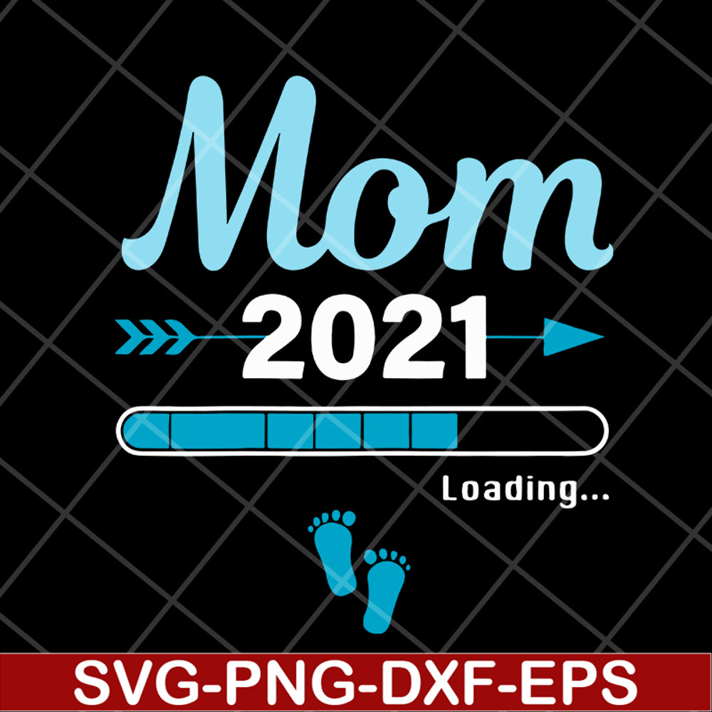 MTD1702106-Mom 2021 loading svg, Mother's day svg, eps, png, dxf digital file MTD1702106.jpg