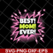 MTD1702116-Best mom ever svg, Mother's day svg, eps, png, dxf digital file MTD1702116.jpg