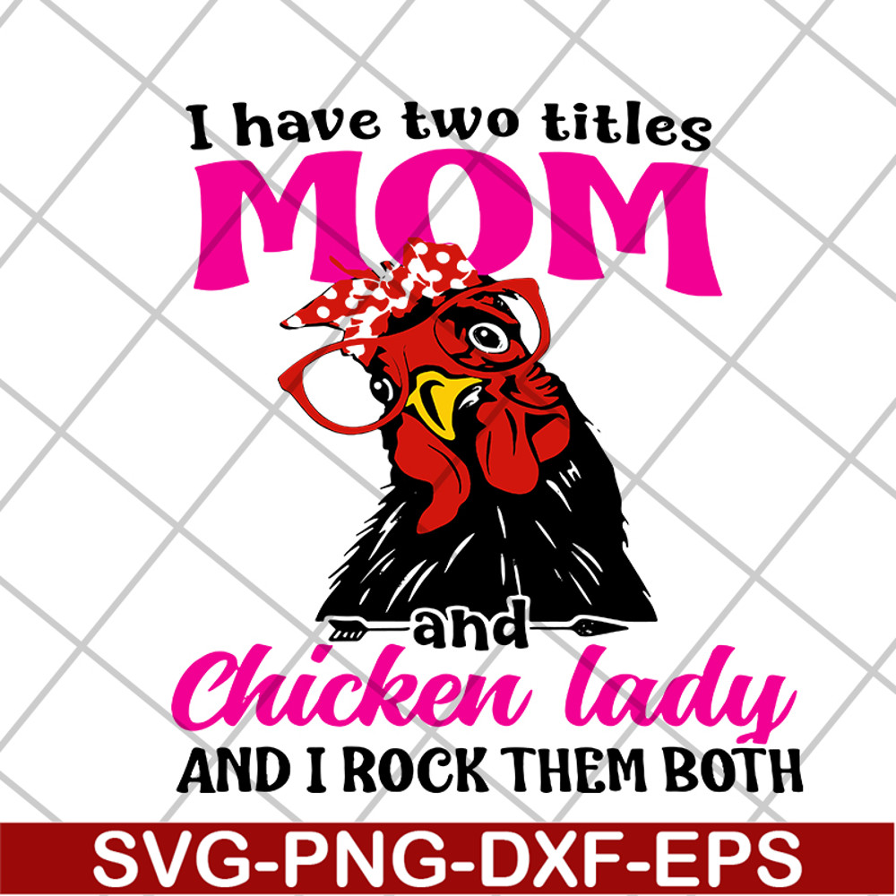 MTD1702117-I have two titles mom svg, Mother's day svg, eps, png, dxf digital file MTD1702117.jpg