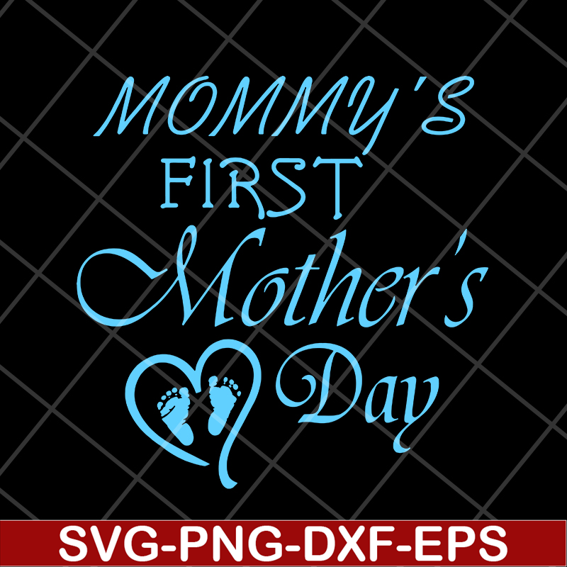 MTD20042101-Mommy is first mothers day svg, Mother's day svg, eps, png, dxf digital file MTD20042101.jpg