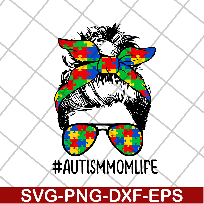MTD20042111-Nice Autism Mom Life Sunglasses Bandana Mother Day svg, Mother's day svg, eps, png, dxf digital file MTD20042111.jpg