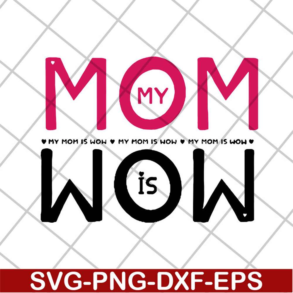 MTD22042102-My mom svg, Mother's day svg, eps, png, dxf digital file MTD22042102.jpg