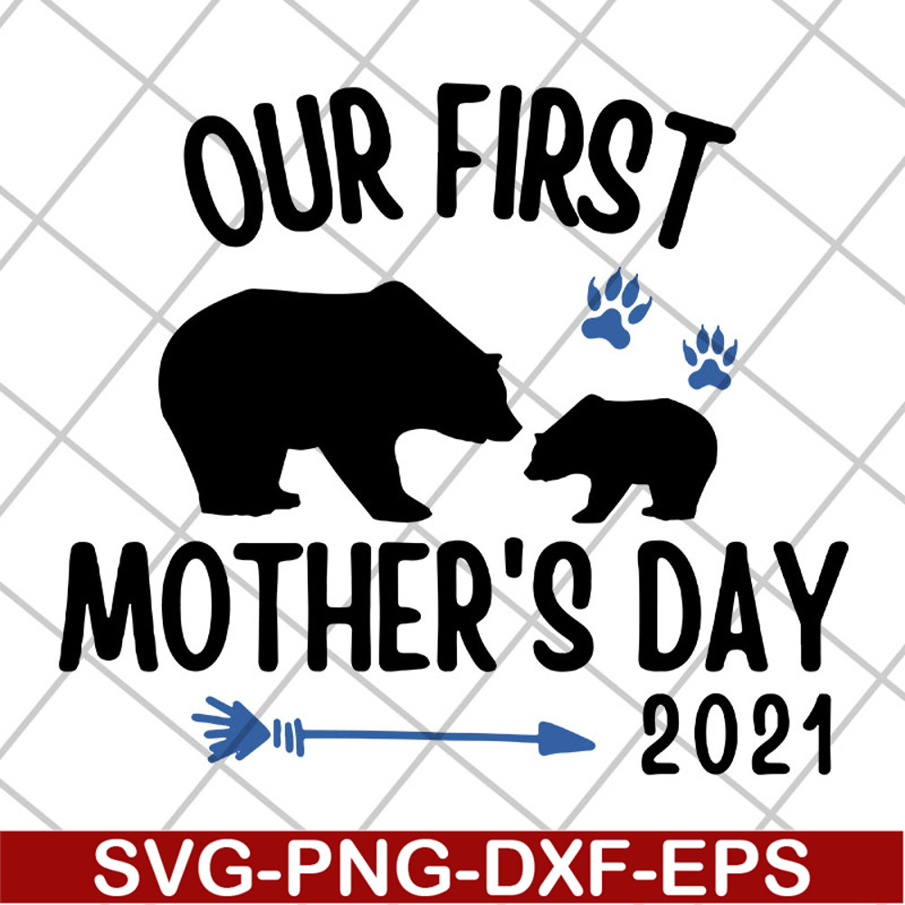 MTD22042114-Our first mothers day 2021 svg, Mother's day svg, eps, png, dxf digital file MTD22042114.jpg