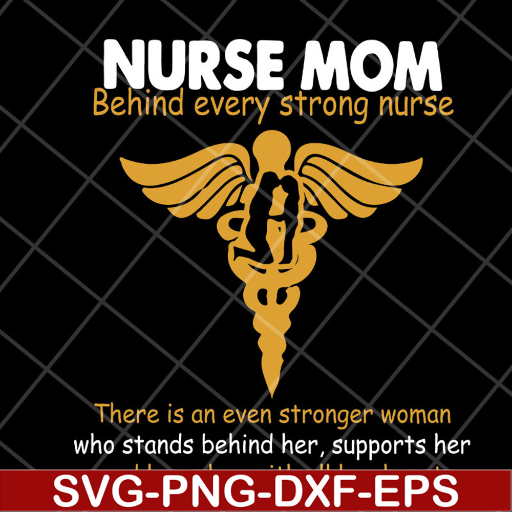 MTD22042118-Nurse mom behind every svg, Mother's day svg, eps, png, dxf digital file MTD22042118.jpg