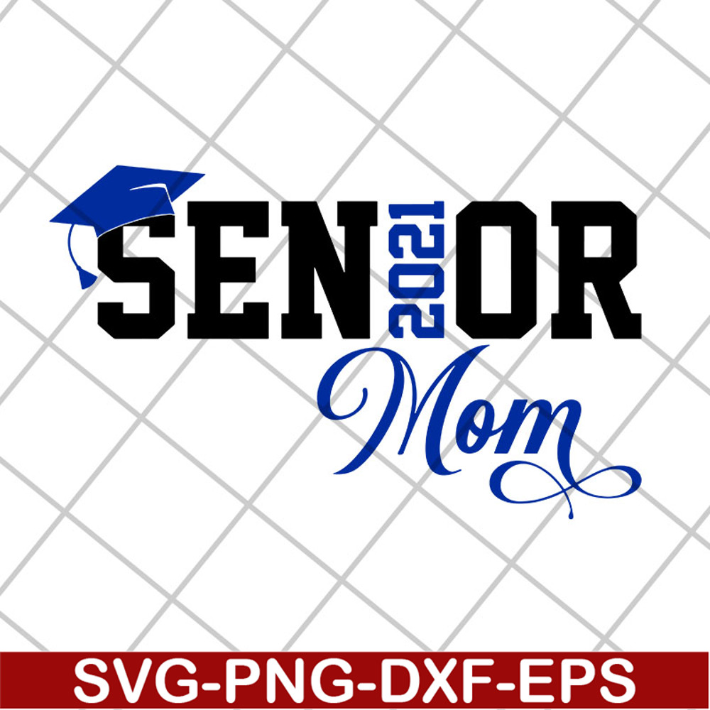 MTD23042117-Senior 2021 Mom svg, Mother's day svg, eps, png, dxf digital file MTD23042117.jpg