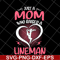 MTD23042120-Just A Mom Who raised A Lineman svg, Mother's day svg, eps, png, dxf digital file MTD23042120.jpg