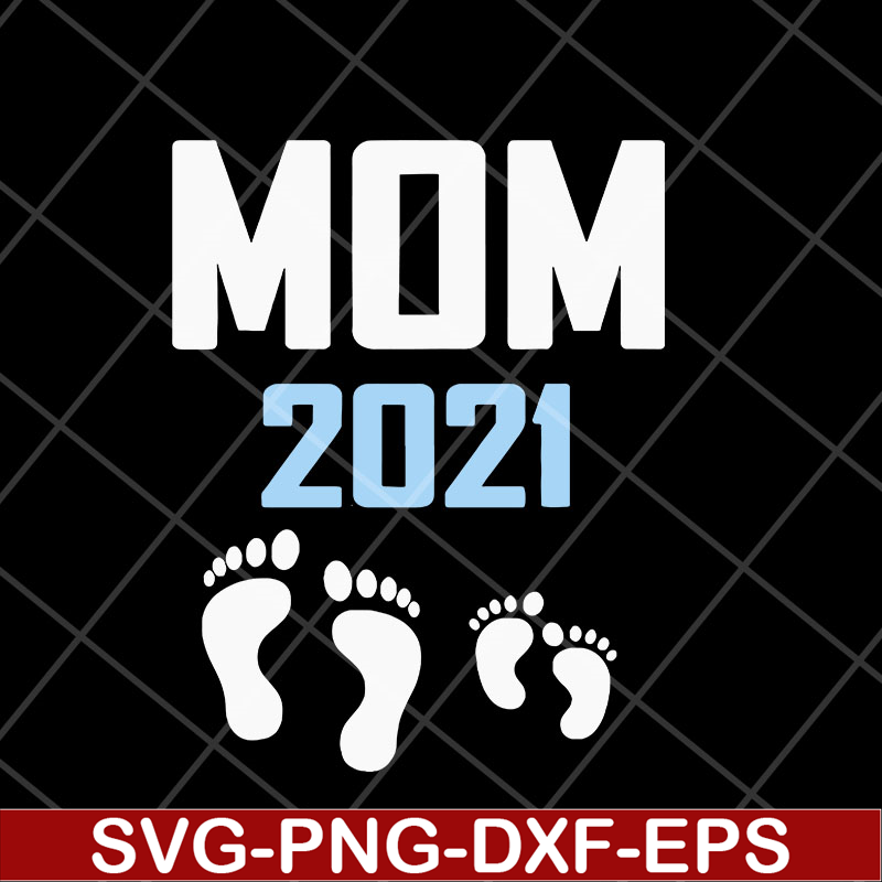 MTD23042122-Mom 2021 svg, Mother's day svg, eps, png, dxf digital file MTD23042122.jpg