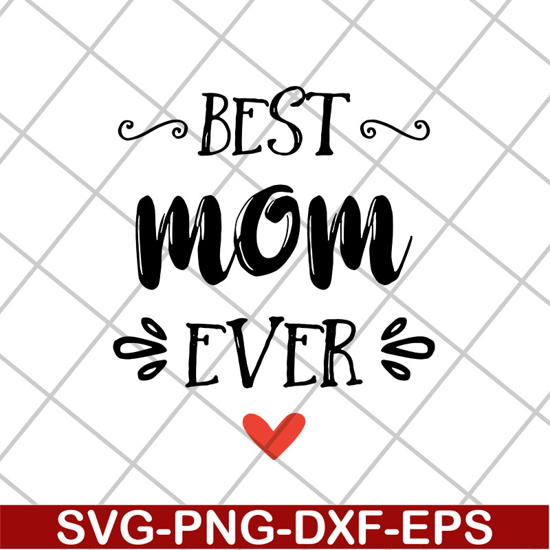 MTD26042103-Best mom ever, Mother's day svg, eps, png, dxf digital file MTD26042103.jpg