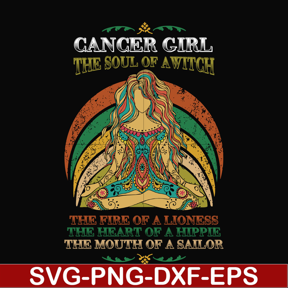 NBD0035-Cancer girl the soul of a witch svg, the fire of a lioness, the heart of a hippie, the mouth of a sailor svg, png, dxf, eps digital file NBD0035.jpg