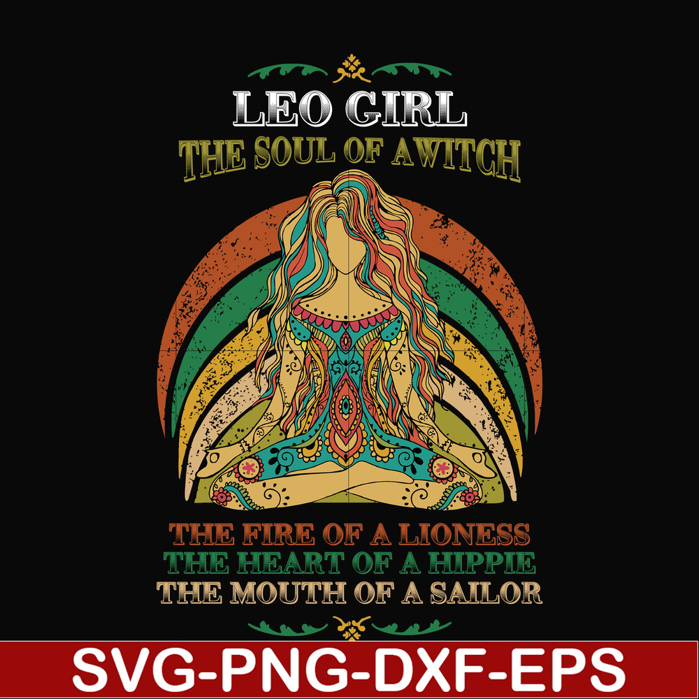 NBD0036-Leo girl the soul of a witch svg, the fire of a lioness, the heart of a hippie, the mouth of a sailor svg, png, dxf, eps digital file NBD0036.jpg