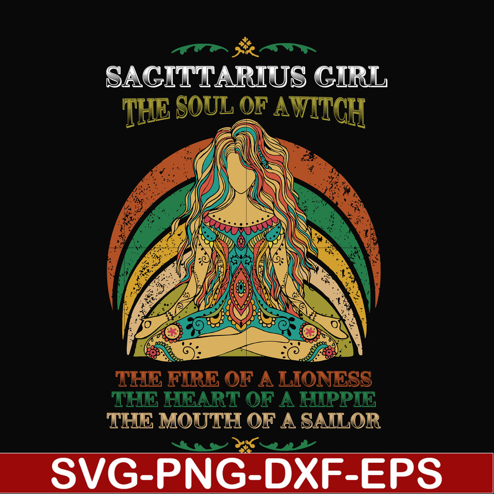 NBD0040-Sagittarius girl the soul of a witch svg, the fire of a lioness, the heart of a hippie, the mouth of a sailor svg, png, dxf, eps digital file NBD0040.jp