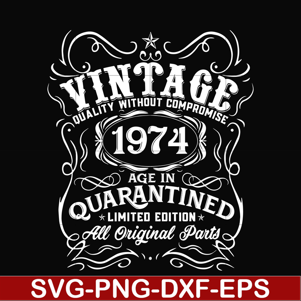 NBD0101-Vintage 1974 age in quarantined limited edition svg, limited edition svg, 1974 birthday svg, png, dxf, eps digital file NBD0101.jpg