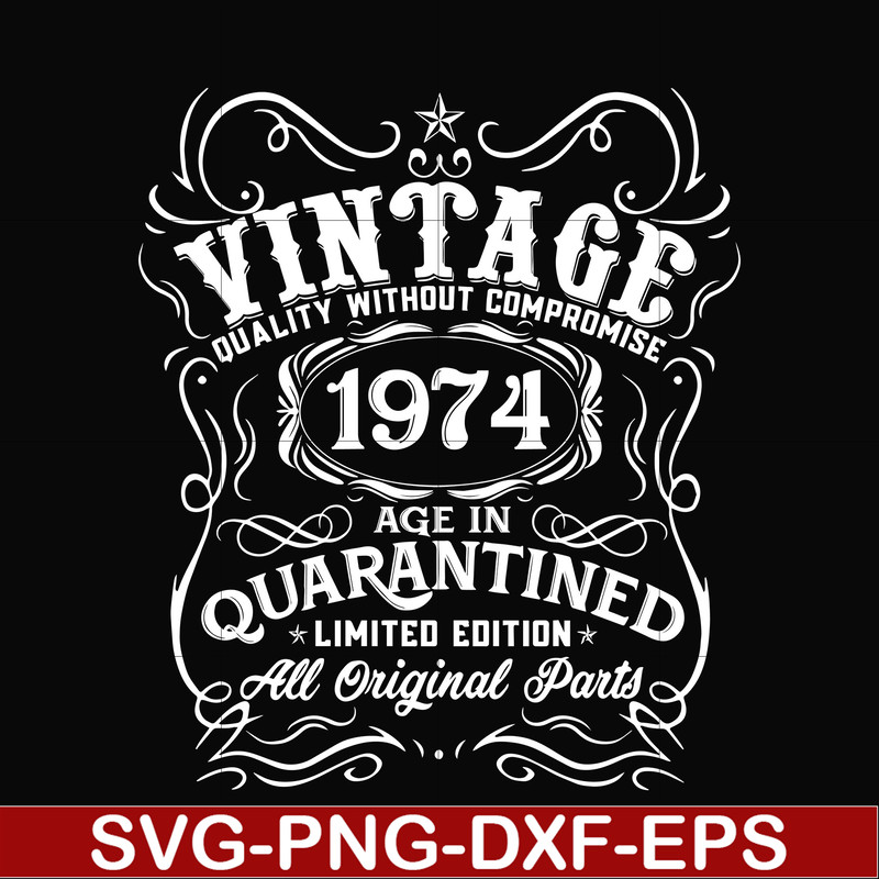NBD0101-Vintage 1974 age in quarantined limited edition svg, limited edition svg, 1974 birthday svg, png, dxf, eps digital file NBD0101.jpg