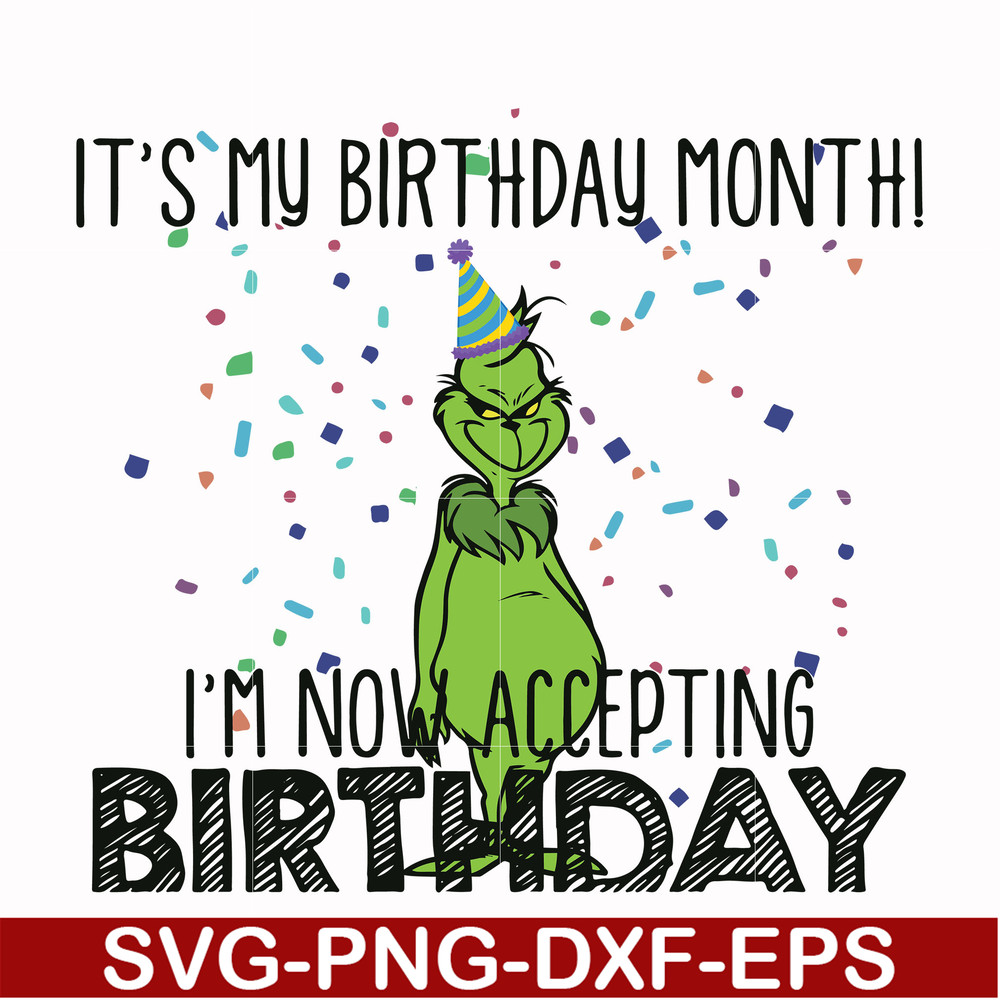 NCRM0063-it's my birthday month i'm now accepting birthday, grinch svg, png, dxf, eps digital file NCRM0063.jpg