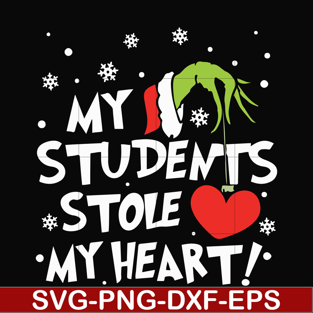 NCRM0068-My students stole my heart svg, christmas svg, grinch svg, png, dxf, eps digital file NCRM0068.jpg