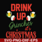 NCRM0075-Drink up grinches it's christmas svg, christmas svg, png, dxf, eps digital file NCRM0075.jpg