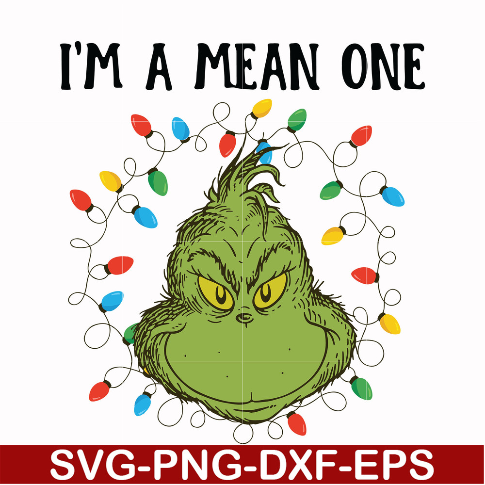 NCRM13072018-Im a mean one svg, grinch svg, png, dxf, eps digital file NCRM13072018.jpg