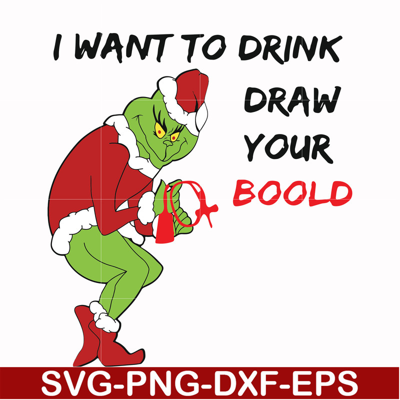 NCRM1307208-I want to drink draw your boold, grinch svg, christmas svg, png, dxf, eps digital file NCRM1307208.jpg