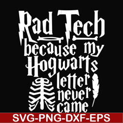rad tech because my hogwarts letter never came svg, png, dxf, eps digital file ncrm14072015