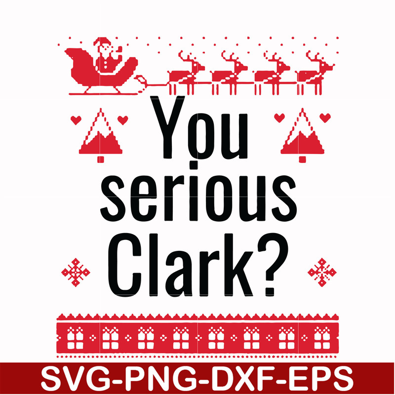 NCRM1407209-You serious clark svg, png, dxf, eps digital file NCRM1407209.jpg