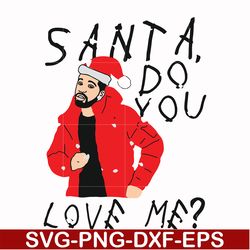 santa do you love me svg, christmas svg, png, dxf, eps digital file ncrm1607202