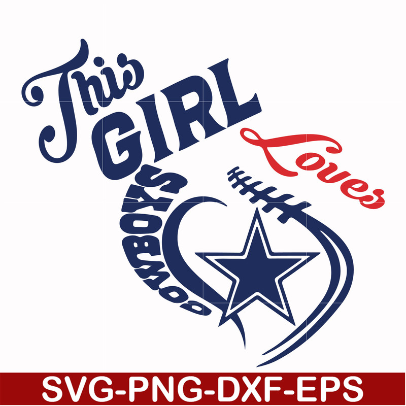 NFL0000105-This girl loves Cowboys, svg, png, dxf, eps file NFL0000105.jpg