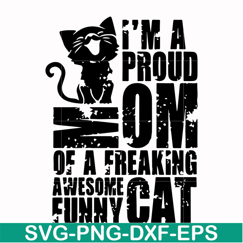 FN000148-I'm a proud mom of a freaking awesome funny cat svg, png, dxf, eps file FN000148.jpg