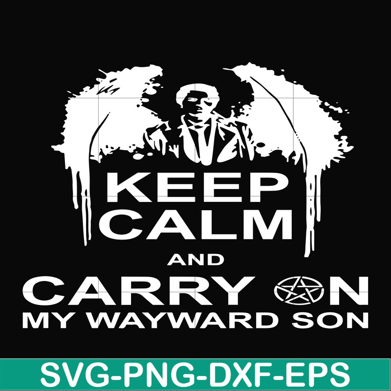 FN000261-Keep calm and carry on my wayward son svg, png, dxf, eps file FN000261.jpg
