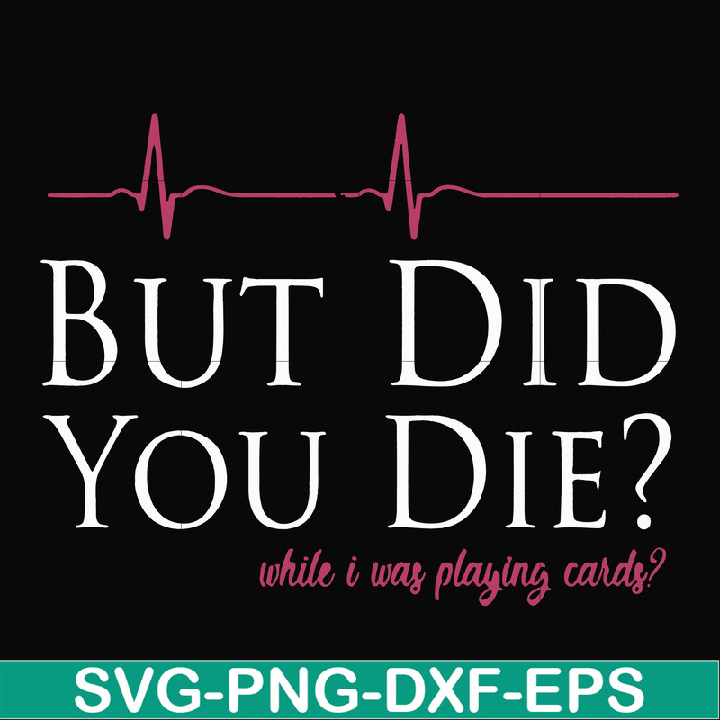 FN000262-But did you die svg, png, dxf, eps file FN000262.jpg