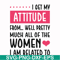 FN000278-I get my attitude from well pretty much all of the women I am related to svg, png, dxf, eps file FN000278.jpg