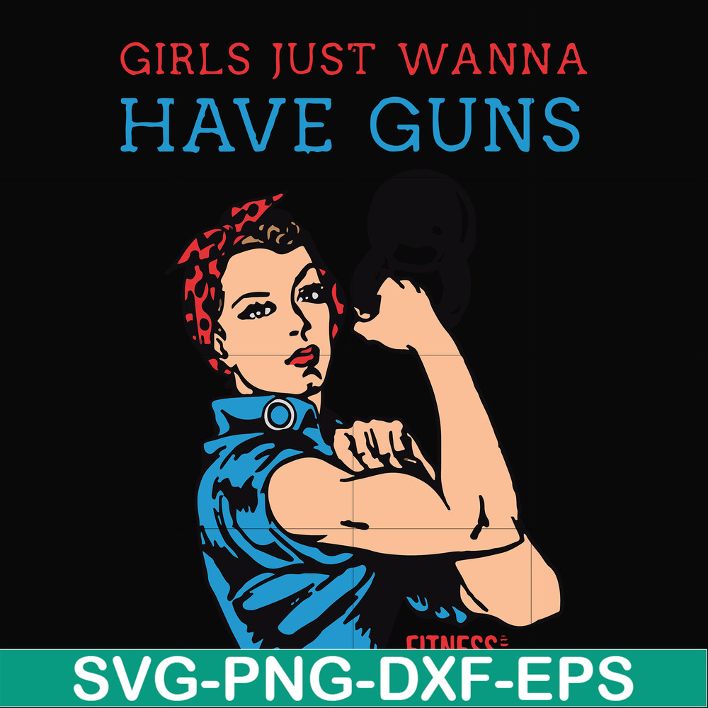 FN000308-Girl just wanna have guns svg, png, dxf, eps file FN000308.jpg